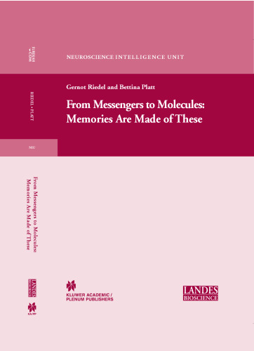 From Messengers to Molecules: Memories are Made of These (Neuroscience Intelligence Unit)