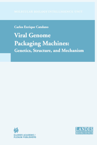 Viral Genome Packaging: Genetics, Structure, and Mechanism (Molecular Biology Intelligence Unit)