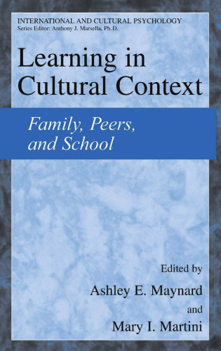 Learning in Cultural Context: Family, Peers, and School (International and Cultural Psychology)