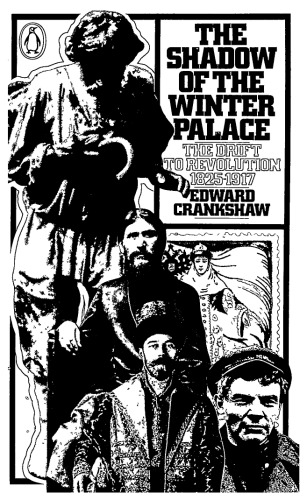 The Shadow of the Winter Palace: Russia's Drift to Revolution, 1825-1917
