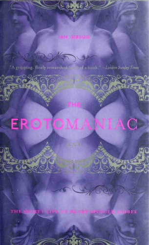 The Erotomaniac : The Secret Life of Henry Spencer Ashbee