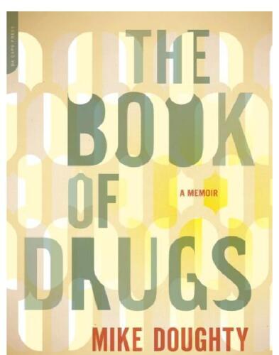 The Book of Drugs: A Memoir