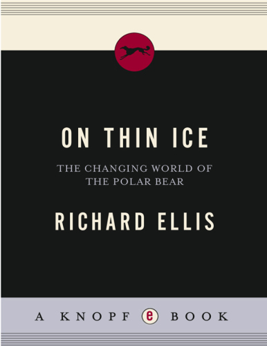 On Thin Ice: The Changing World of the Polar Bear