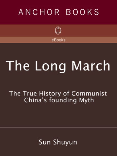 The Long March: The True History of Communist China's Founding Myth