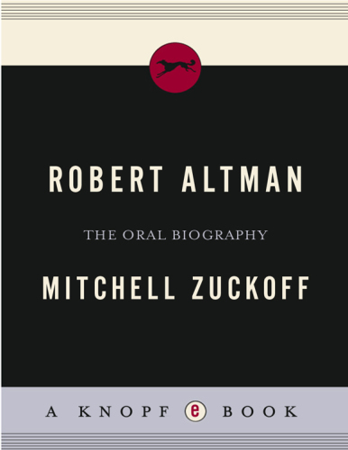 Robert Altman: The Oral Biography