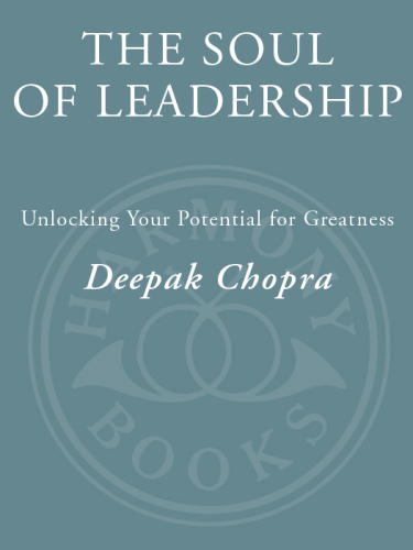 The Soul of Leadership: Unlocking Your Potential for Greatness