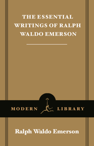 Essential Writings of Ralph Waldo Emerson