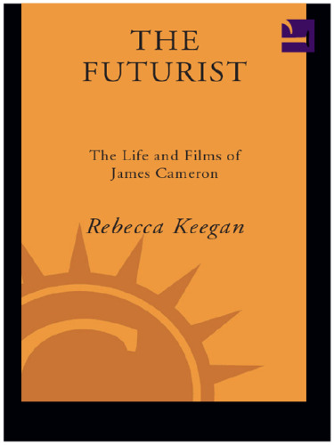 The Futurist: The Life and Films of James Cameron