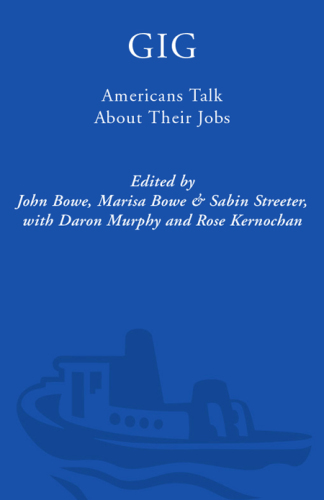 Gig: Americans Talk About Their Jobs