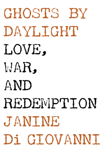 Ghosts by Daylight: Love, War, and Redemption