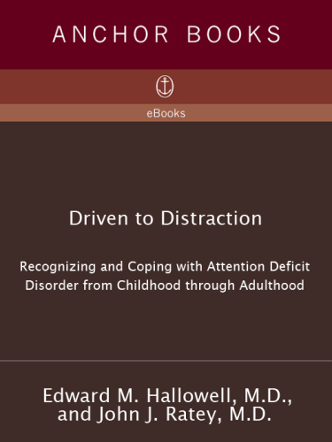 Driven to Distraction (Revised): Recognizing and Coping with Attention Deficit Disorder