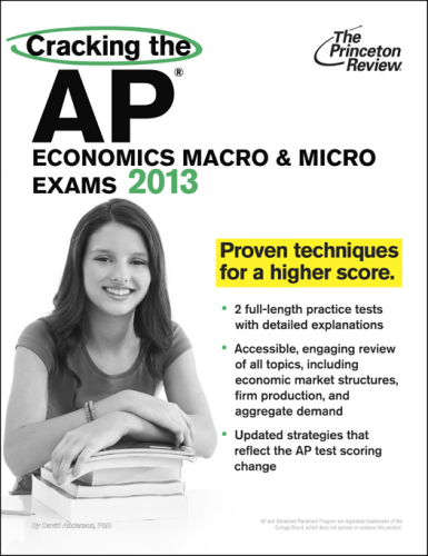 Cracking the AP Economics Macro & Micro Exams, 2013 Edition
