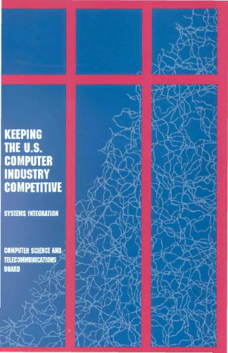 Keeping the U.S. Computer Industry Competitive: Systems Integration