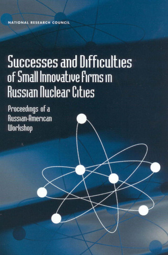Successes and Difficulties of Small Innovative Firms in Russian Nuclear Cities (Compass Series (Washington, D.C.).)
