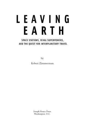 Leaving Earth: Space Stations, Rival Superpowers, and the Quest for Interplanetary Travel
