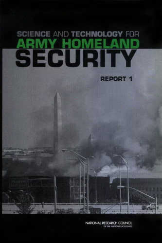 Science and Technology for Army Homeland Security: Report 1