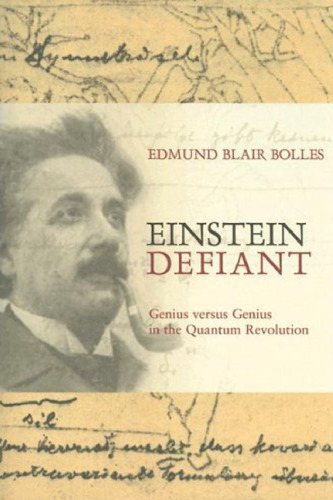 Einstein Defiant: Genius versus Genius in the Quantum Revolution
