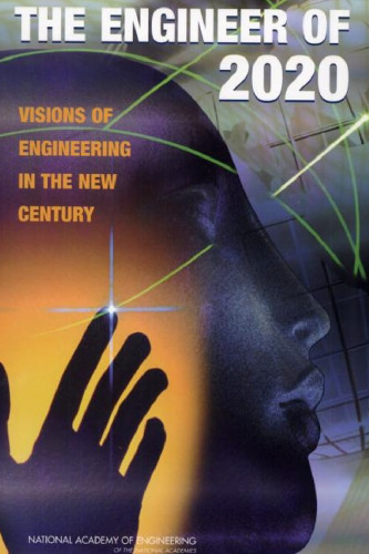 Educating the Engineer of 2020: Adapting Engineering Education to the New Century