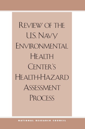 REVIEW OF THE U.S. NAVY ENVIRONMENTAL HEALTH CENTER’S HEALTH-HAZARD ASSESSMENT PROCESS