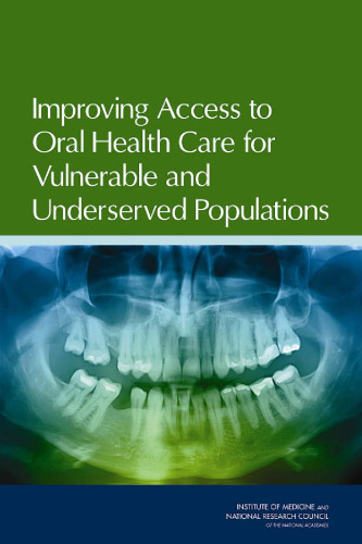 Improving Access to Oral Health Care for Vulnerable and Underserved Populations