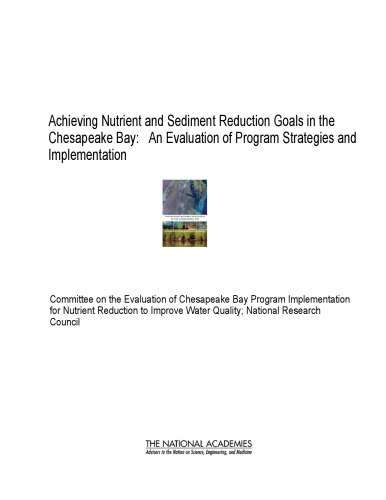 Achieving Nutrient and Sediment Reduction Goals in the Chesapeake Bay: An Evaluation of Program Strategies and Implementation