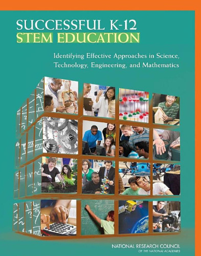 Successful K-12 STEM Education: Identifying Effective Approaches in Science, Technology, Engineering, and Mathematics