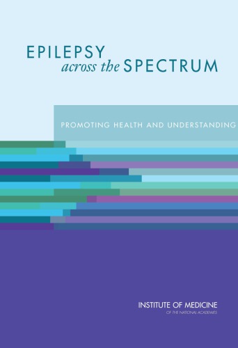 Epilepsy Across the Spectrum: Promoting Health and Understanding