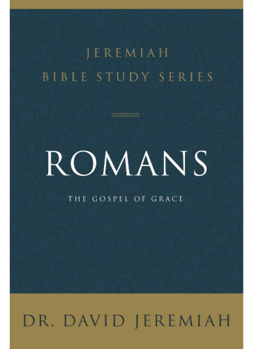 Romans: The Gospel of Grace (Jeremiah Bible Study Series)