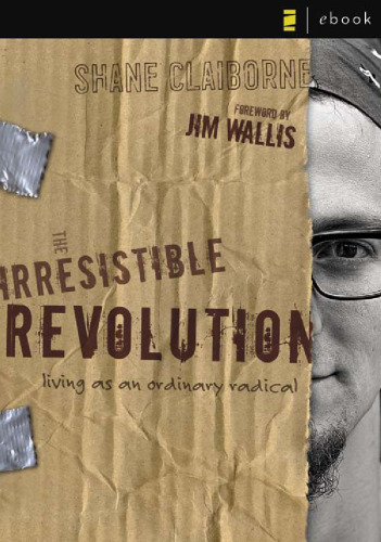 The Irresistible Revolution: Living as an Ordinary Radical