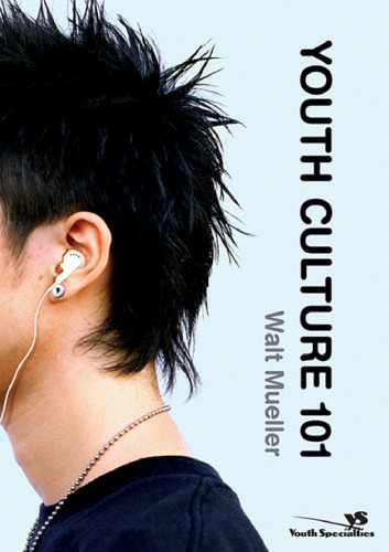 Youth Culture 101 (Youth Specialties)