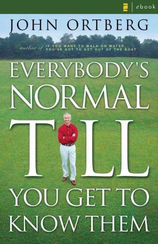 Everybody's Normal Till You Get to Know Them