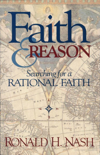 Faith and Reason : Searching for a Rational Faith