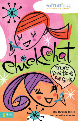 Chick Chat: Devotions for Girls (Faithgirlz!â„¢)