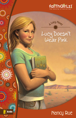 Lucy Doesn't Wear Pink (Faithgirlz! A Lucy Novel)