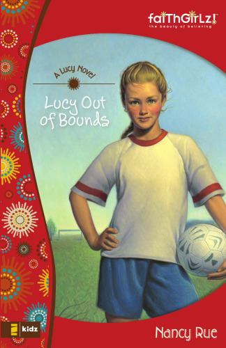 Lucy Out of Bounds (Faithgirlz! A Lucy Novel)