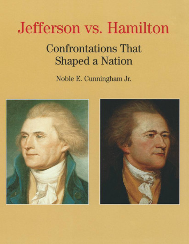 Jefferson vs. Hamilton: Confrontations That Shaped a Nation