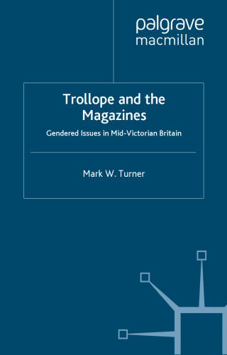 Trollope and the Magazines: Gendered Issues in Mid-Victorian Britain