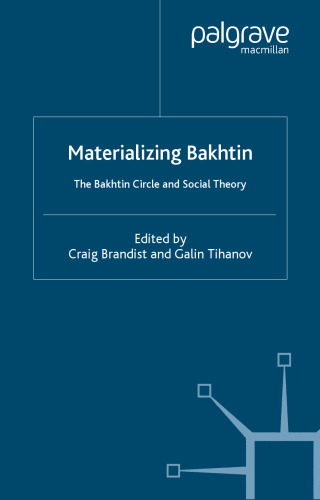 Materializing Bakhtin: The Bakhtin Circle and Social Theory (St. Antony's)