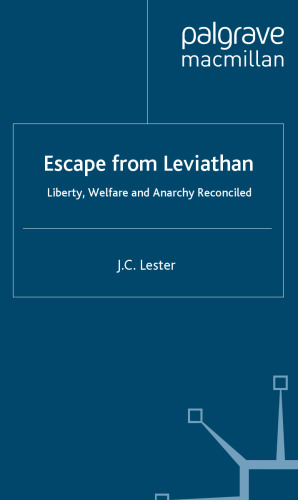 Escape From Leviathan: Liberty, Welfare, and Anarchy Reconciled