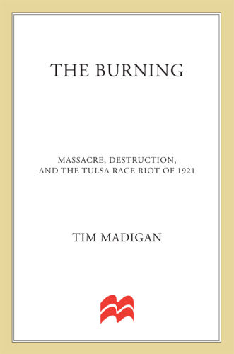 The burning : massacre, destruction, and the Tulsa race riot of 1921