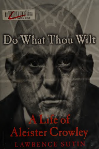 Do What Thou Wilt: A Life of Aleister Crowley