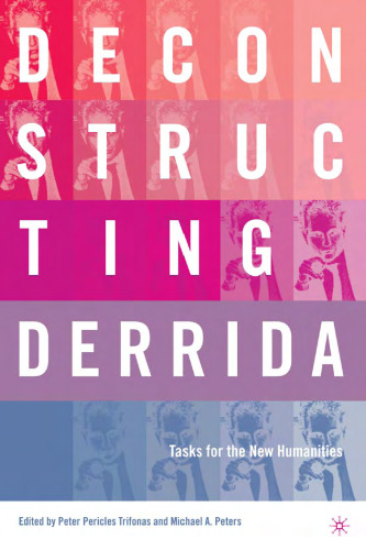 Deconstructing Derrida: Tasks for the New Humanities