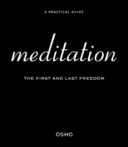 Meditation: The First and Last Freedom
