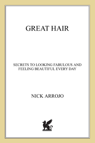 Great Hair: Secrets to Looking Fabulous and Feeling Beautiful Every Day