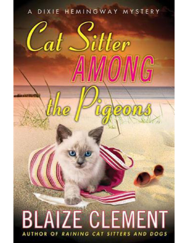 Cat Sitter Among the Pigeons: A Dixie Hemingway Mystery (Dixie Hemingway Mysteries)