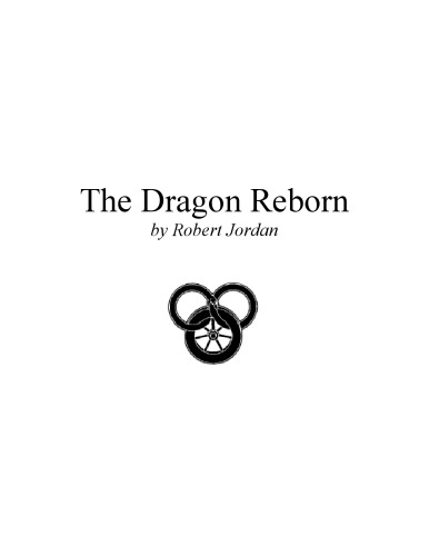 The Dragon Reborn: Book Three of 'The Wheel of Time'
