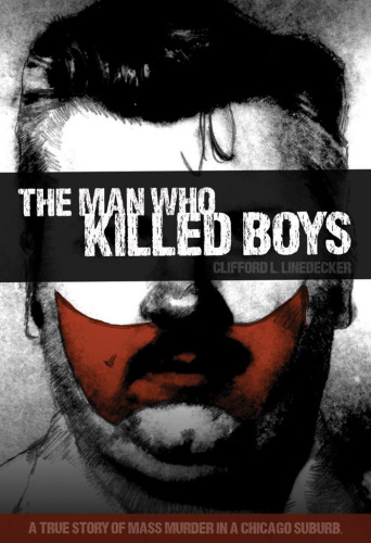 The Man Who Killed Boys: The John Wayne Gacy, Jr. Story