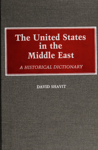 The United States in the Middle East: A Historical Dictionary