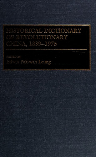 Historical Dictionary of Revolutionary China, 1839-1976
