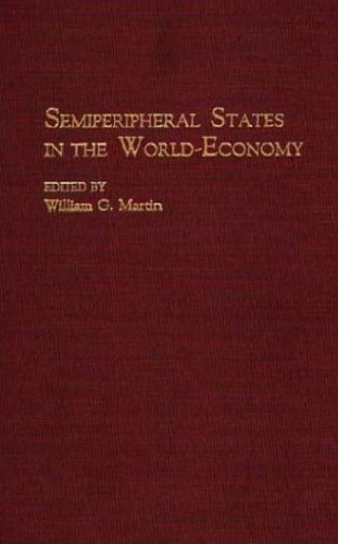 Semiperipheral States in the World-Economy (Contributions in Economics and Economic History)